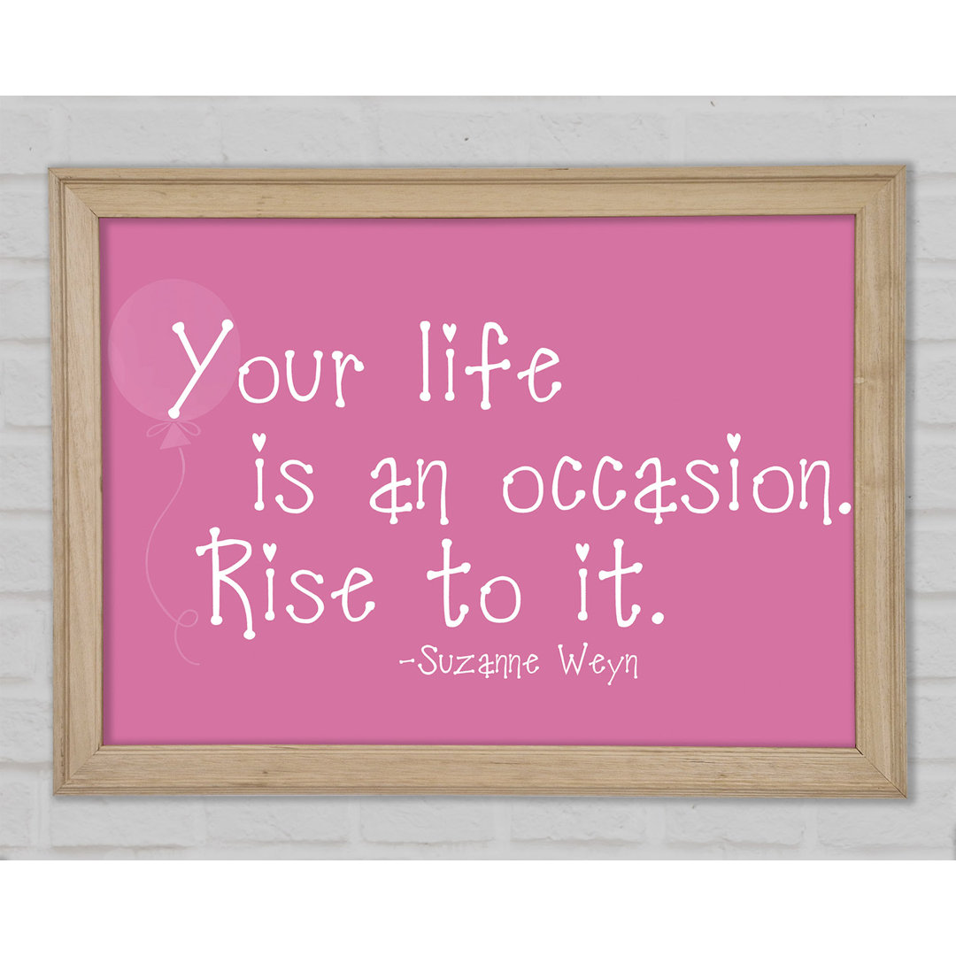 Lutcher Suzanne Weyn Your Life Is An Occasion Pink Framed Print Wall Art