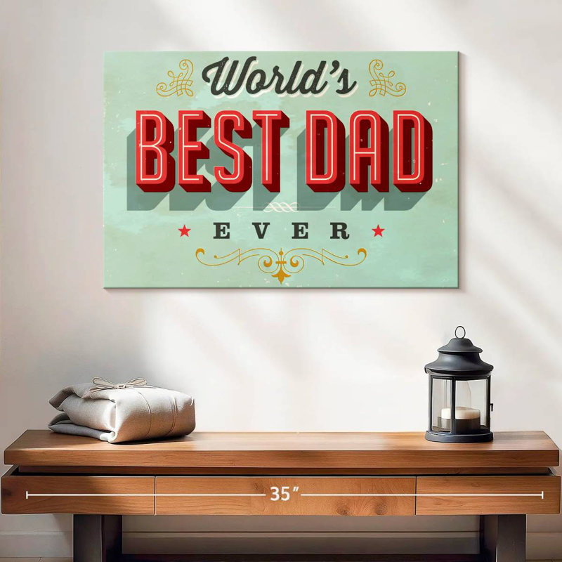World's Best Dad, 16" H x 24" W