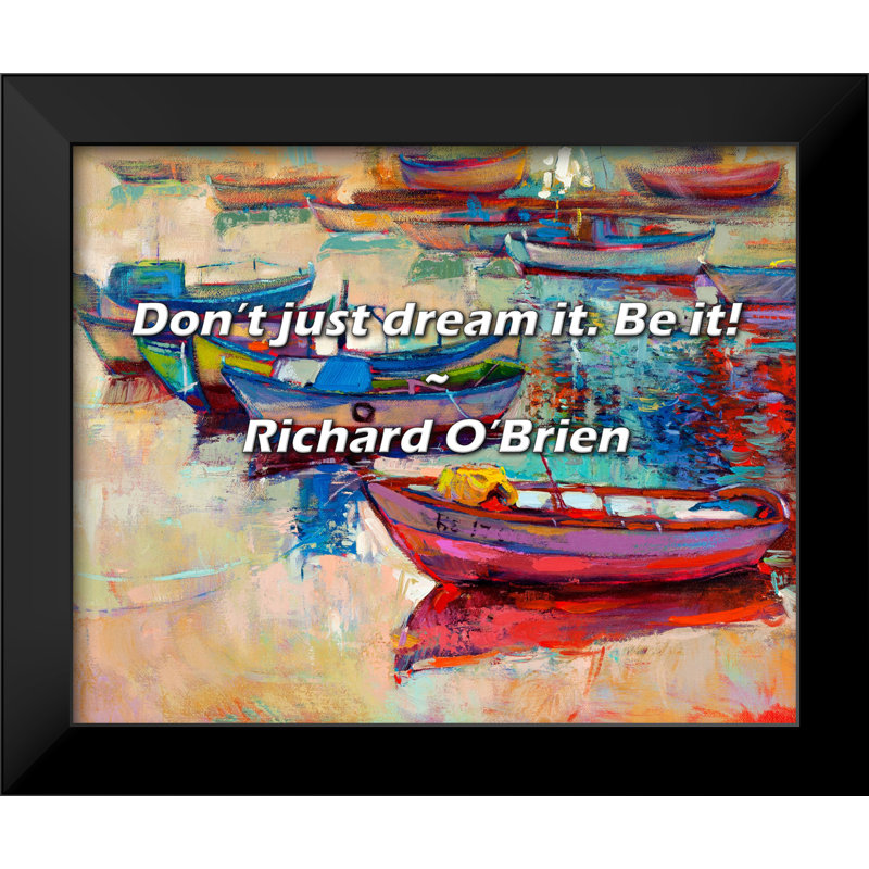 Richard O'Brien Quote: Don’t just dream it. Be it!