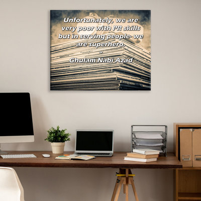 Toile tendue de la galerie ArtsyQuotes par Ghulam Nabi Azad: «Malheureusement, nous sommes très médiocres en matière de relations publiques, mais au service des gens, nous sommes des super-héros.