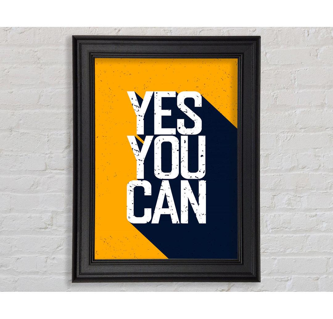 Yes You Can 1 Gerahmter Druck