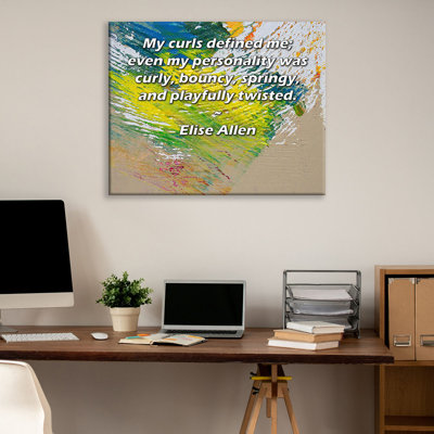 Toile tendue d'ArtsyQuotes par Elise Allen: «Mes boucles me définissaient; même ma personnalité était bouclée, rebondissante, élastique et tordue de façon ludique.