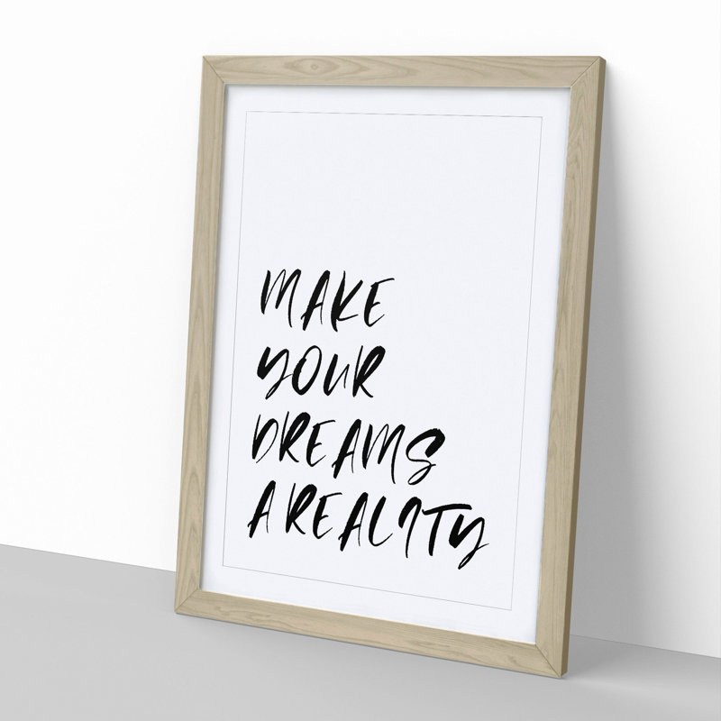 Make Your Dreams a Reality - Picture Frame Typography, 36cm H x 27cm W x 2cm D, Oak Framed