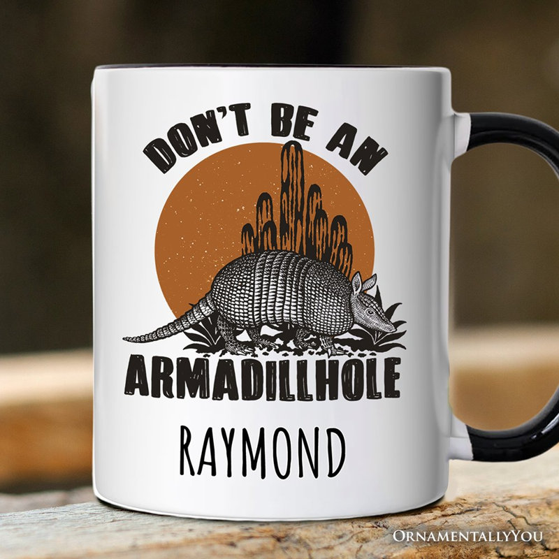 Tasse «Don’t Be An Armadillhole Armadillo», cadeau amusant d'un animal de l'Ouest avec nom personnalisé