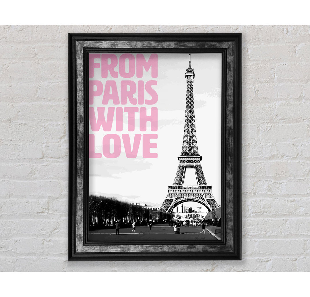 From Paris with Love - Einzelne Bilderrahmen Kunstdrucke