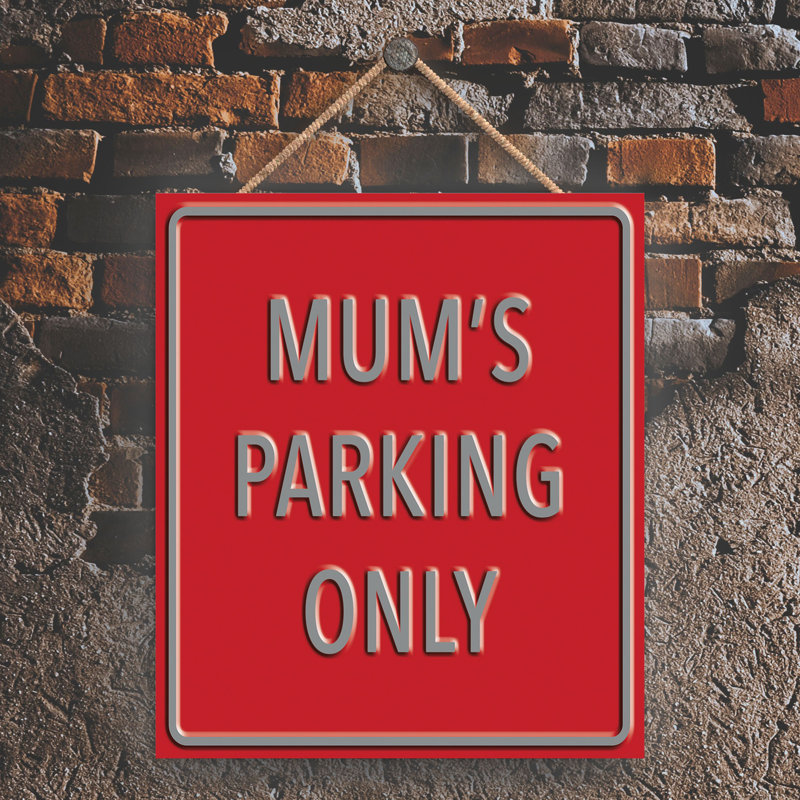 Mums Parking Only - Print on MDF