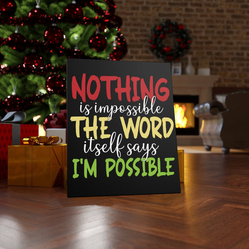 Enjoy Nothing Is Impossible - Wrapped Canvas Print