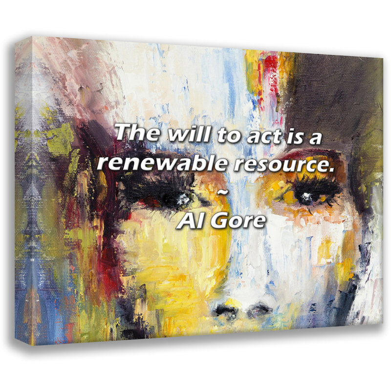 Al Gore Citation: La volonté d’agir est une ressource renouvelable., H 26 po x l 32 po