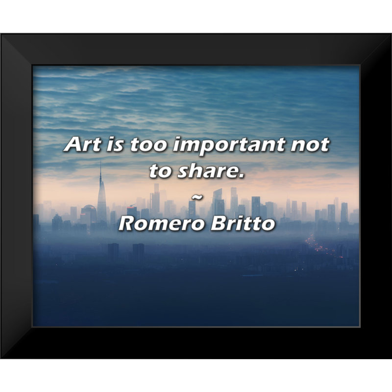 Romero Britto Citation: L'art est trop important pour ne pas être partagé.