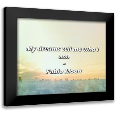 Fabio Moon Quote: My dreams tell me who I am.