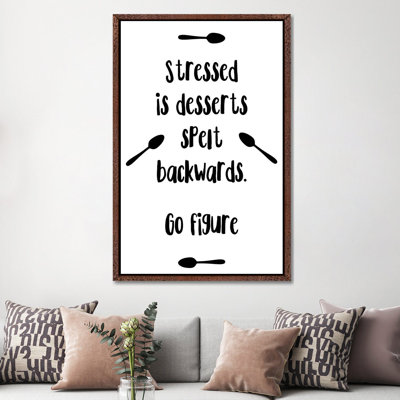 Stressed Is Desserts Spelt Backwards by Pixy Paper - Floater Frame Rectangle Print on Canvas