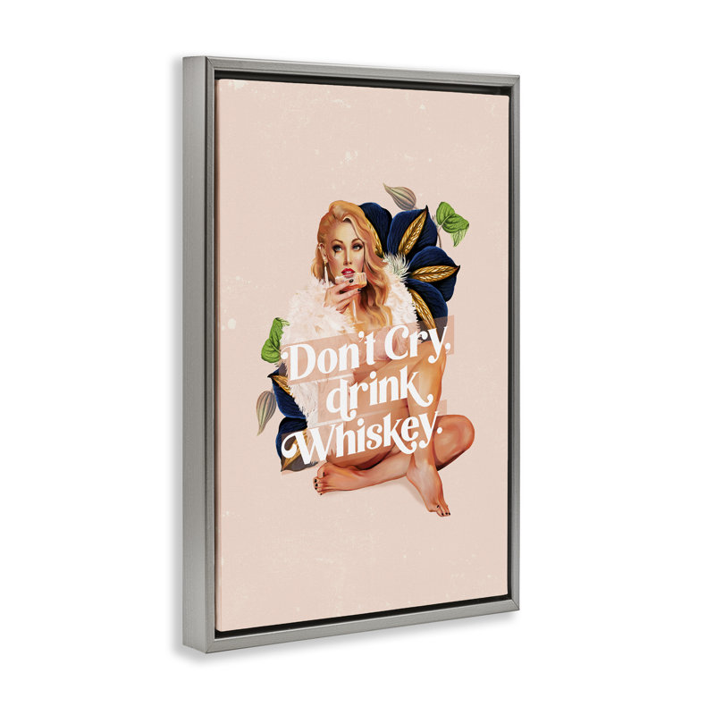 «Don't Cry Drink Whiskey Floater» par The Whiskey Ginger, Cadre flottant gris lustré, H 31 po x l 21 po