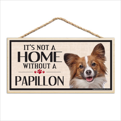 It's Not a Home without Our Papillion Wood Breed Sign