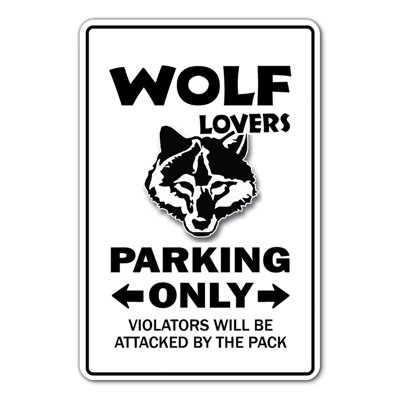 Wolf Lovers Parking Sign Wolves Wild Animal Fox