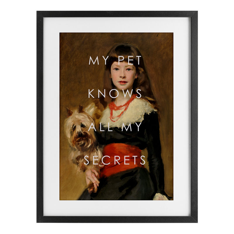 «My Pet Knows All My Secrets», reproduction encadrée sous verre, conception de Corinne Haig, H 20 po x l 14 po