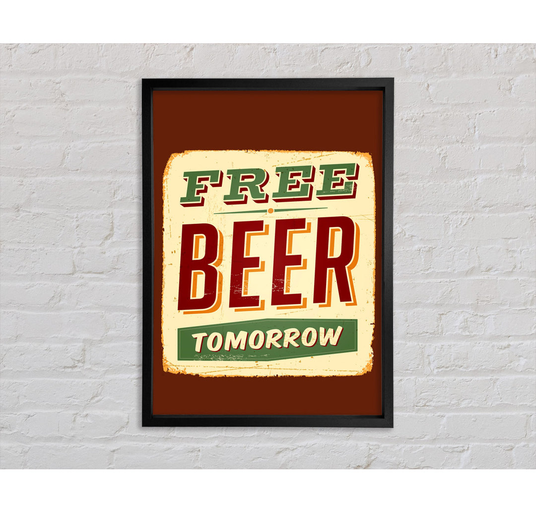 Free Beer Tomorrow - Einzelbildrahmen Kunstdrucke auf Leinwand