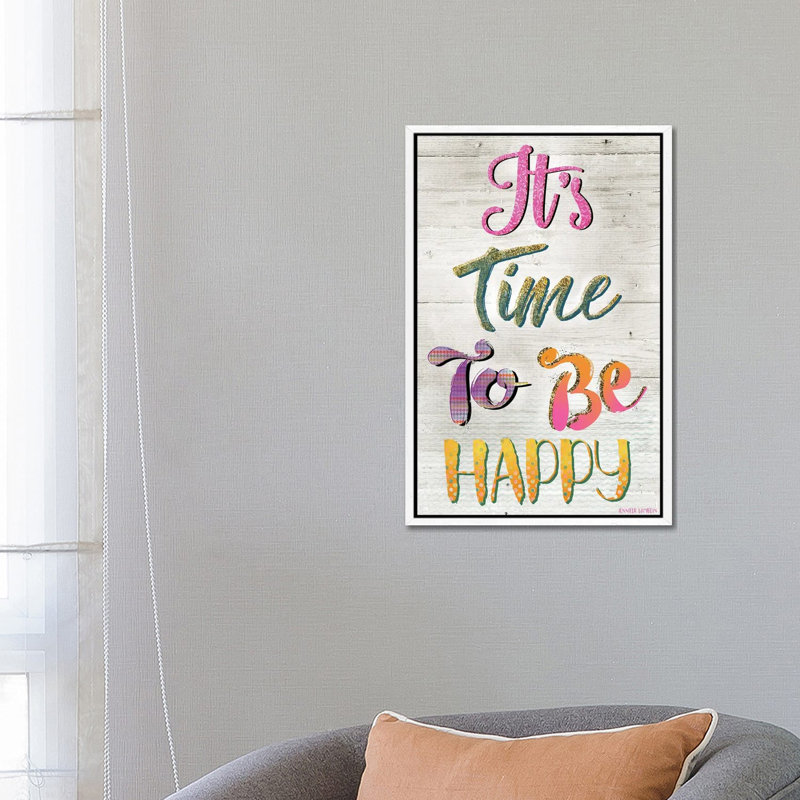 It's Time To Be Happy 1 Piece Wall Art on Canvas, 66.04 cm H x 45.72 cm W, White Framed