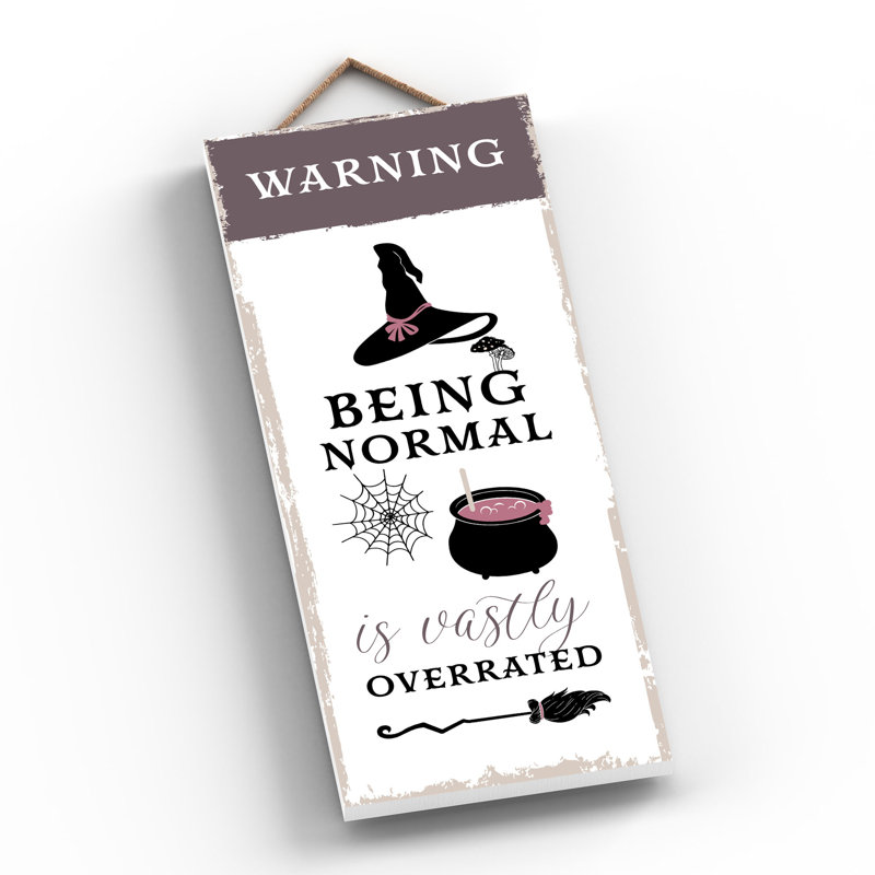 Witch Being Normal Wooden Plaque