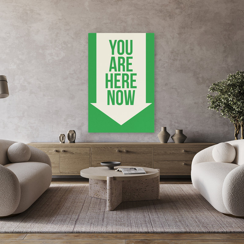 You Are Here Now - Art inspirant, H 48 po x l 32 po