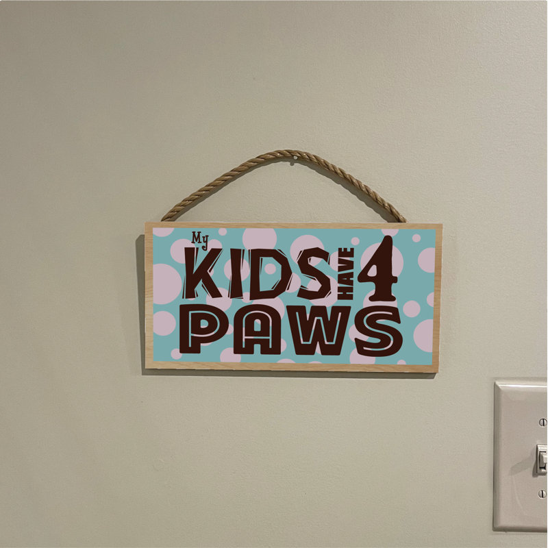My Kids Have 4 PAWs (BT), panneau en bois
