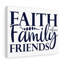 Faith, Family, Friends - Wrapped Canvas Print-132224515