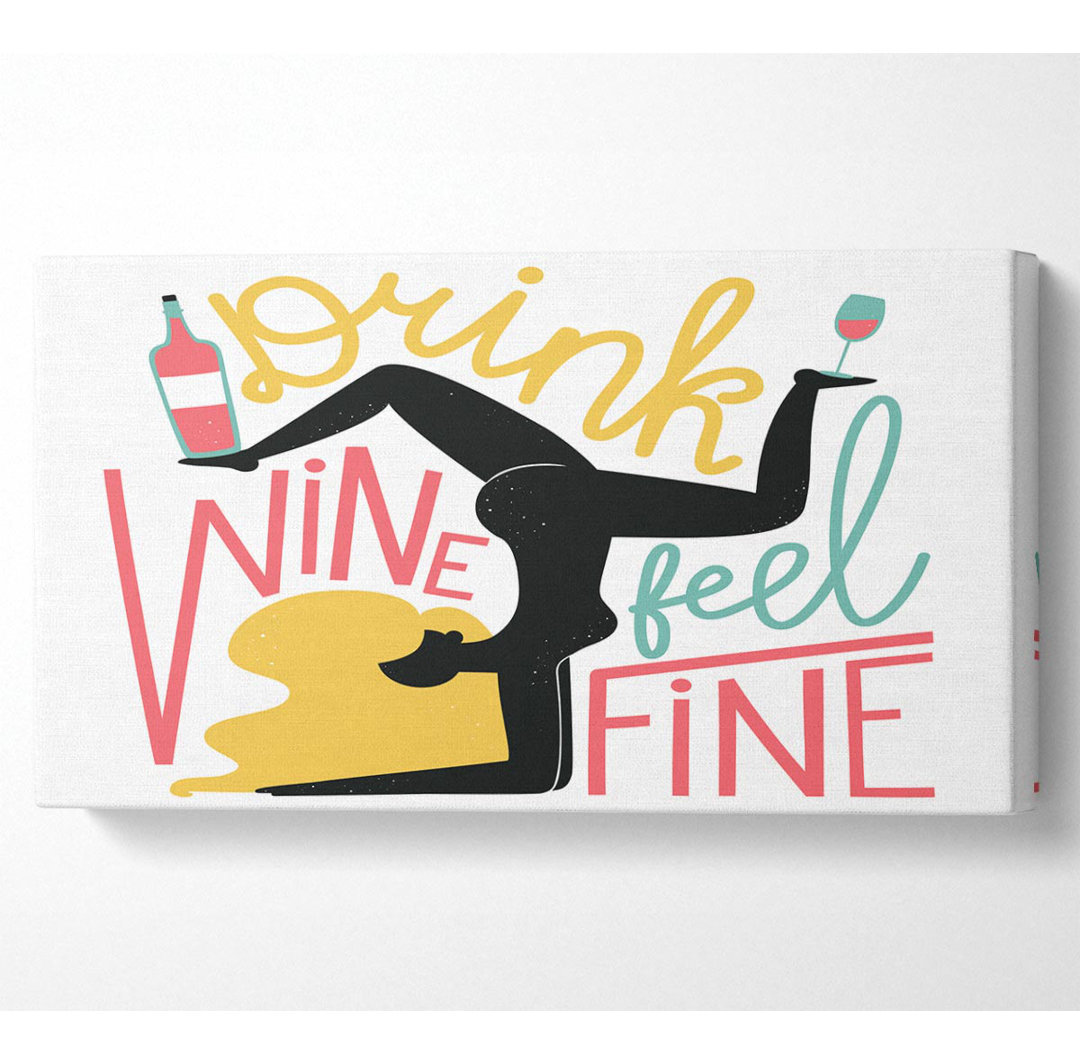 Drink Wine Feel Fine - Leinwanddrucke