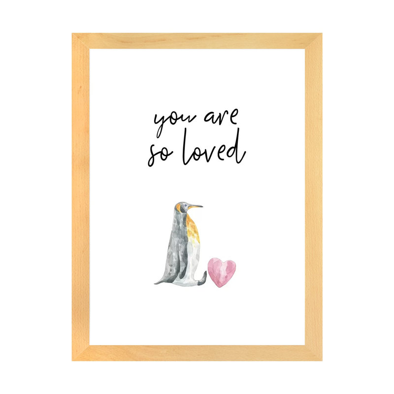 «You Are So Loved Penguin», reproduction d'art graphique, H 24 po x l 16 po x P 1 po, Papier avec cadre beige, Blanc