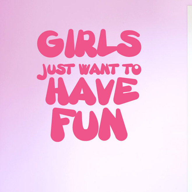 Girls Just Want To Have Fun Wall Sticker