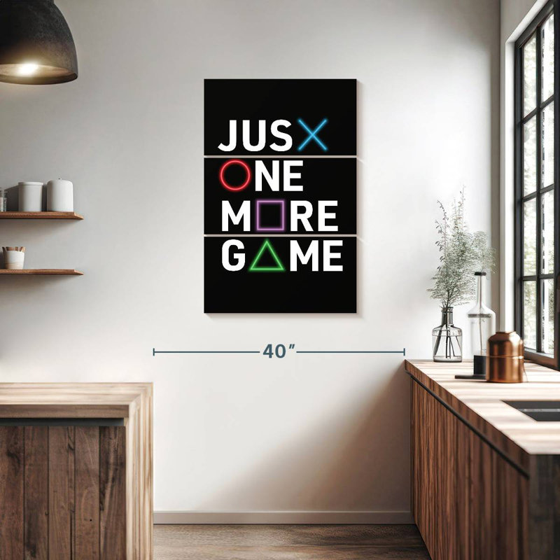 Kema Just One More Game, 38" H x 24" W