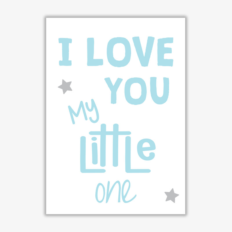 I Love You Little One - Print, No Frame, 42 cm H x 30 cm W x 1 cm D