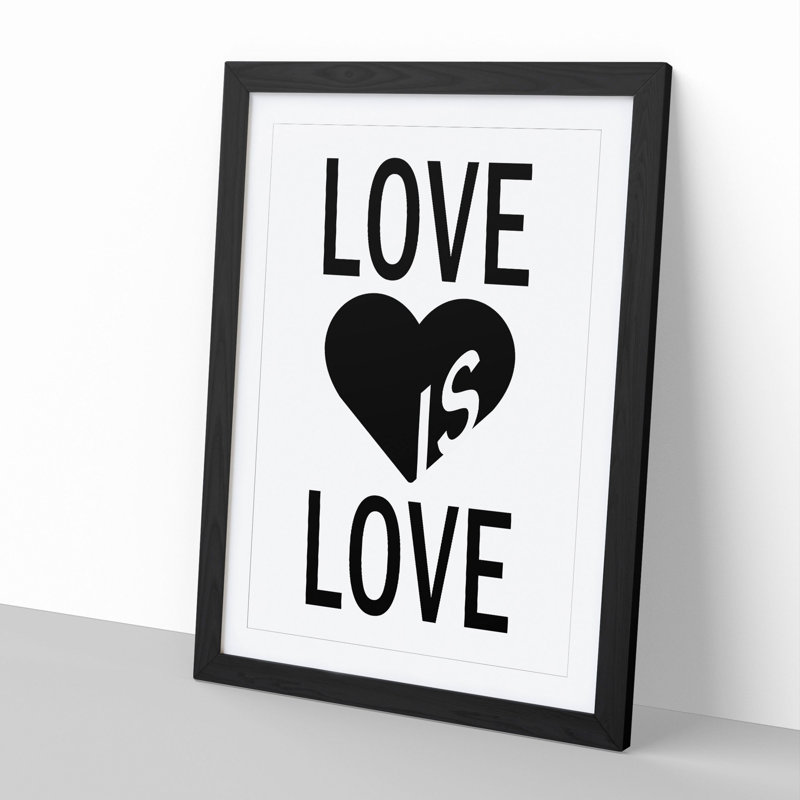 Love Is Love - Picture Frame Typography, Black Framed, 36cm H x 27cm W x 2cm D