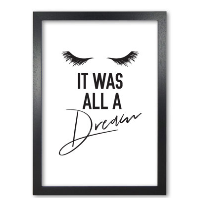 It Was All A Dream - Print