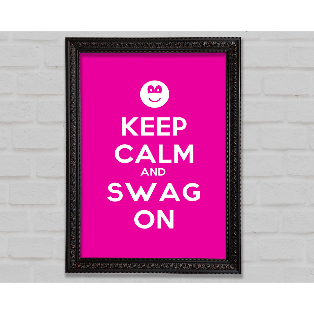 Keep Calm Swag On - Einzelne Bilderrahmen Kunstdrucke