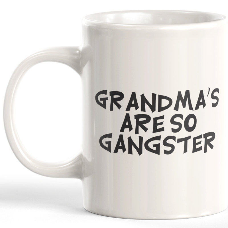 Coffee Mug, Ceramic, 11 oz, Grandma's Are So Gangster