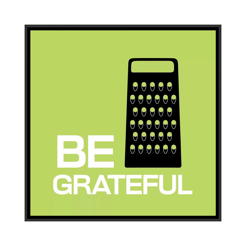 «Kitchen Be Greatful», impression sur toile, H 26 po x l 26 po x P 1,5 po, Toile avec cadre noir, Pas de tapis