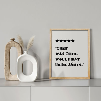 " Chef Was Cute Would Eat Here Again "