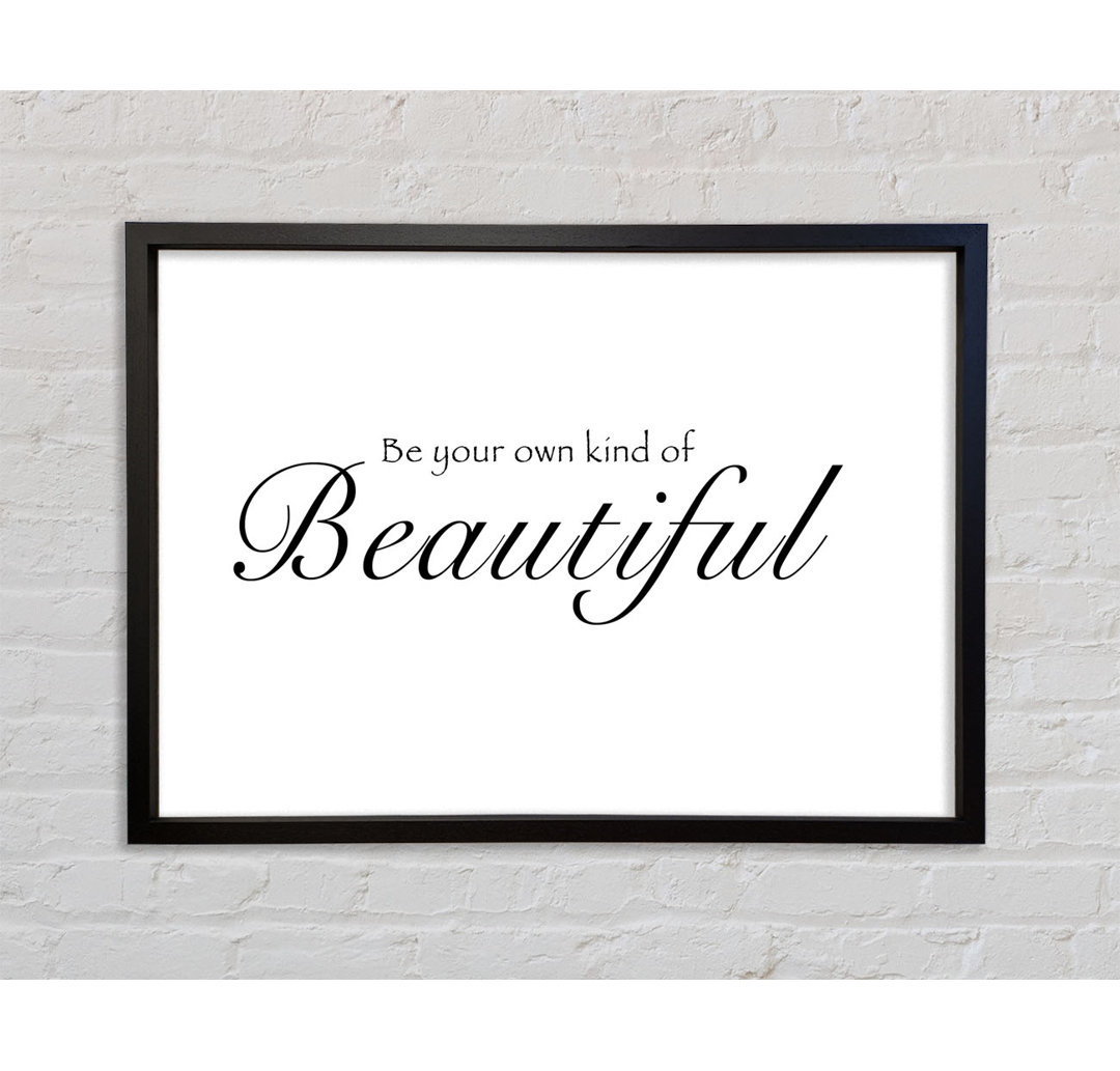 Be Your Own Kind Of Beautiful - Einzelner Bilderrahmen Typografie auf Leinwand