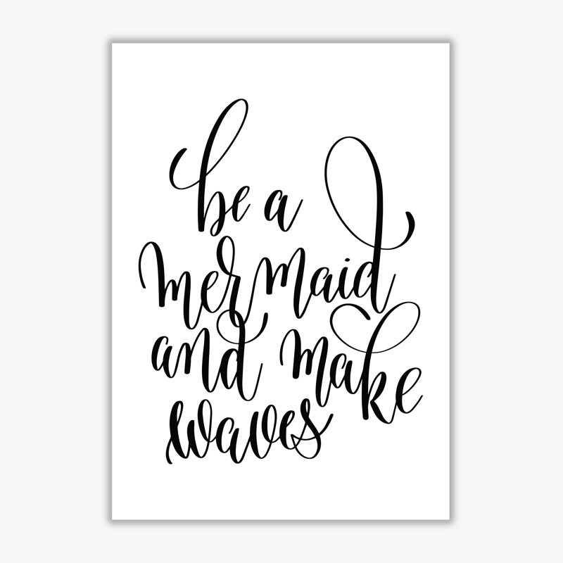 Be A Mermaid - Print, No Frame, 42 cm H x 30 cm W x 1 cm D
