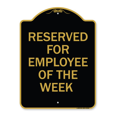 Signmission Designer Series Sign - Reserved For Employee Of The Week | Black & Gold 18" X 24" Heavy-Gauge Aluminum Architectural Sign | Protect Your Business & Municipality | Made In The USA