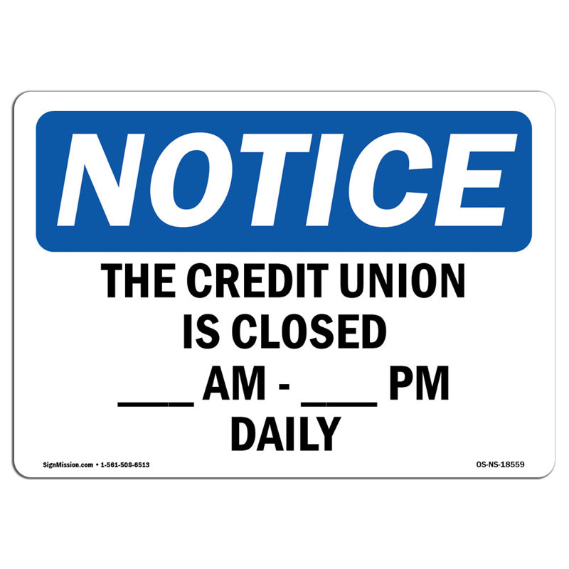 OSHA Notice - The Credit Union Is Closed ____ Am - ____ Pm Daily Sign | Label