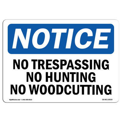 OSHA Notice - No Trespassing No Hunting No Woodcutting Sign