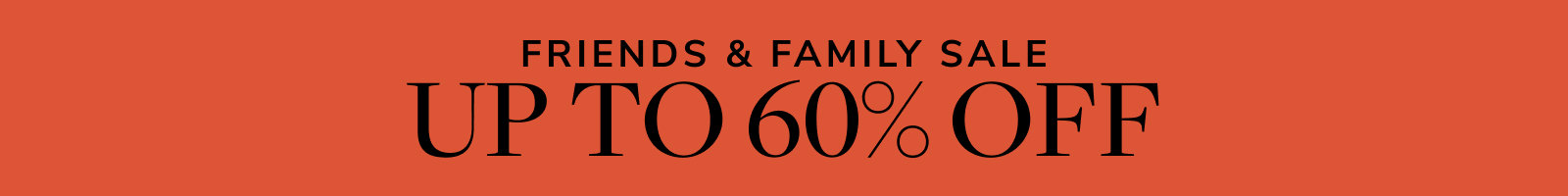 The Friends & Family Sale