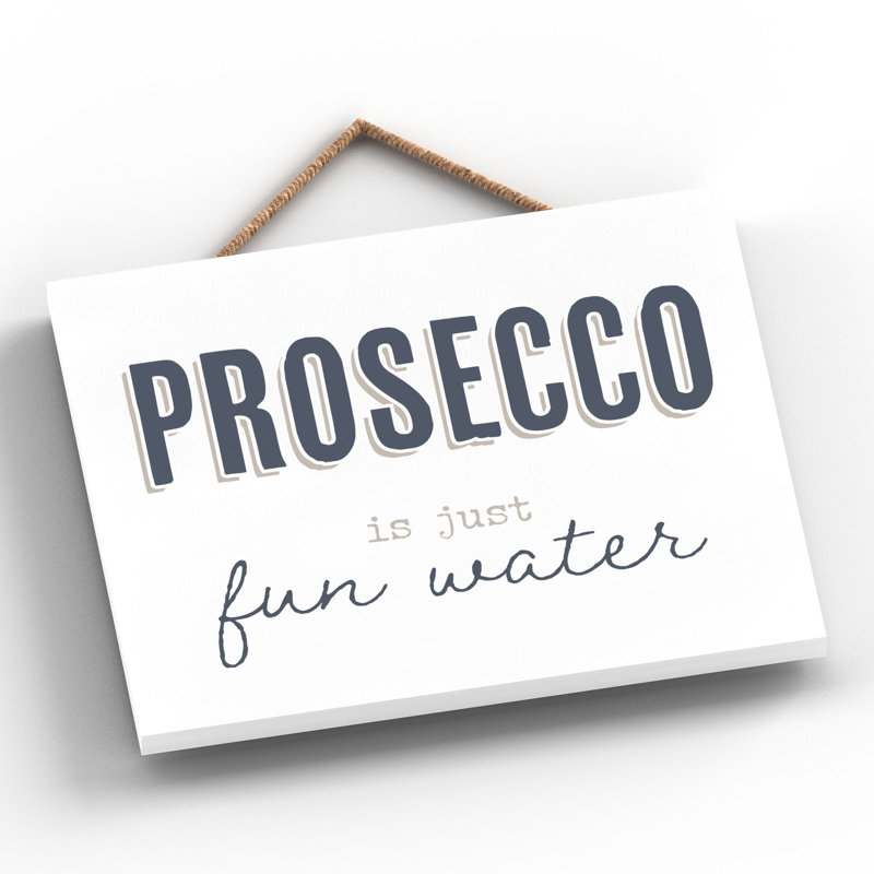 Vivid Squid Wholesale Prosecco Is Just Fun Water - No Frame Print on Wood