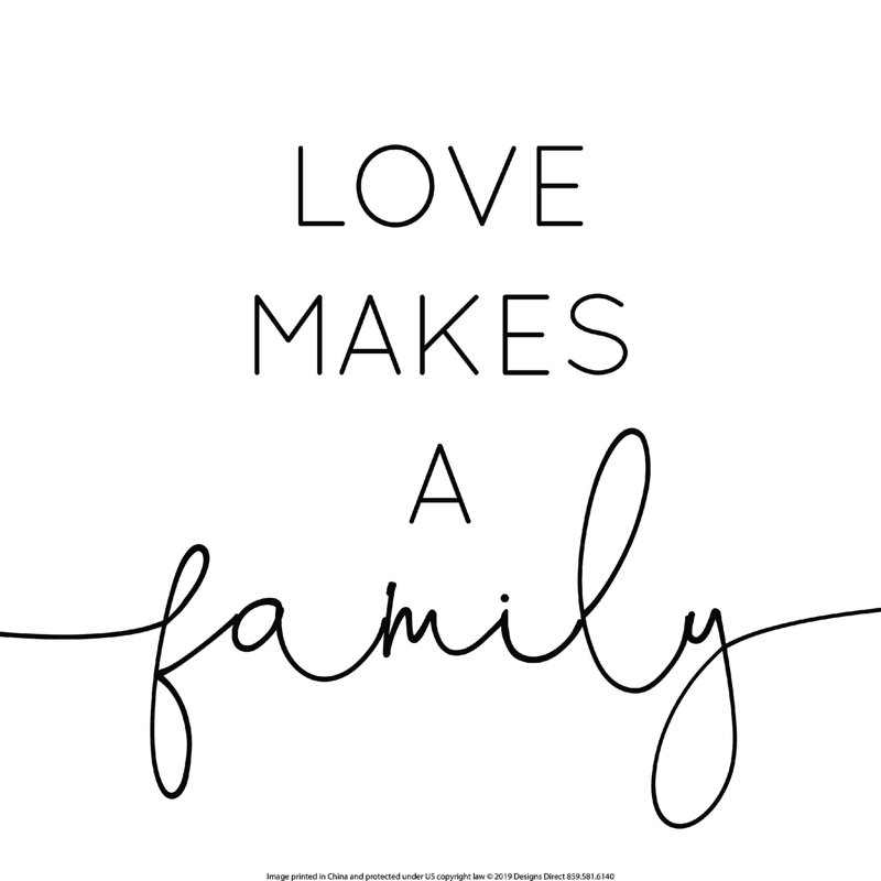 " Love Makes A Family ", 12" H x 12" W