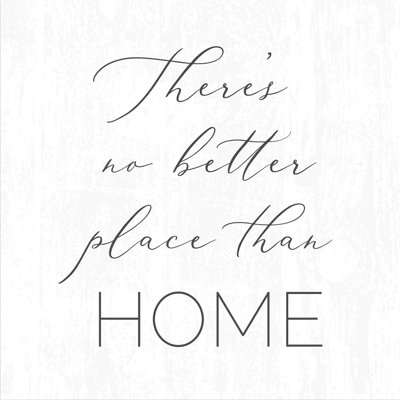 Theres No Better Place Than Home
