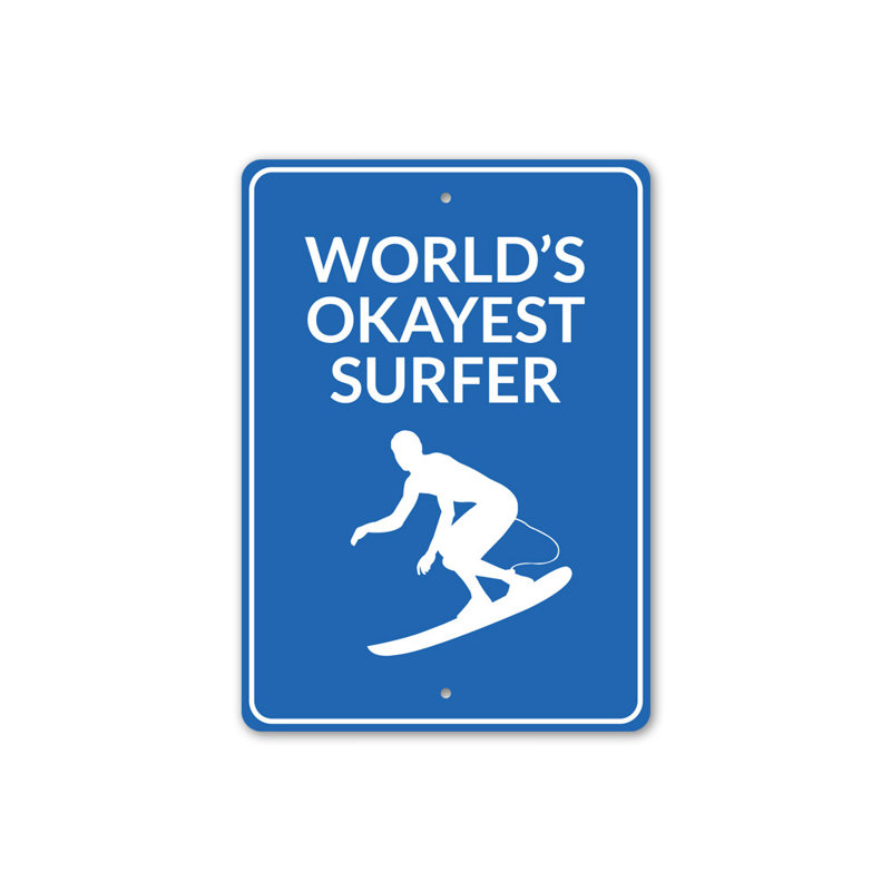 Okayest Surfer Sign, H 18 po x l 12 po x P 0,06 po