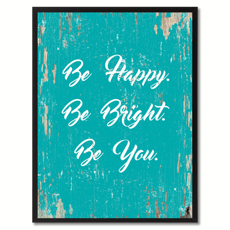 «Be Happy Be Bright Be You», reproduction d'art textuel sur toile encadrée, H 17 po x l 13 po x P 1,13 po