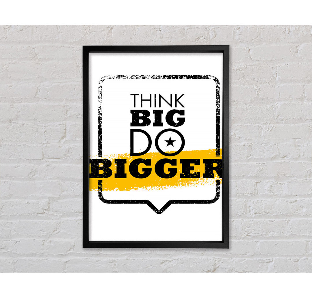 Think Big Do Bigger - Einzelner Bilderrahmen Typografie auf Leinwand