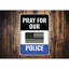 Enseigne en aluminium «Pray For Police»-58562333