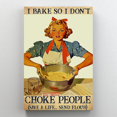 I Bake So I Dont Choke People  1 Piece Rectangle I Bake So I Dont Choke People On Canvas Graphic Art
